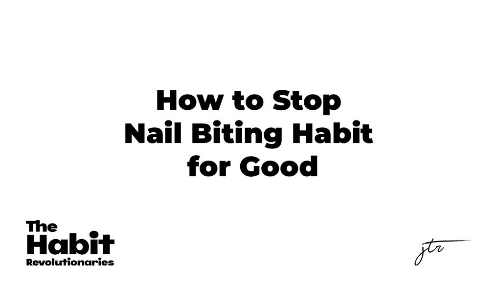 How to Stop Nail Biting Habit for Good